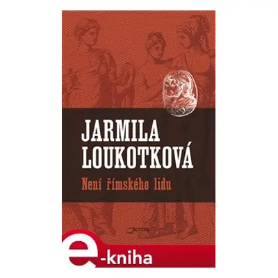 Není římského lidu - Jarmila Loukotková