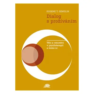 Dialog s prožíváním - Eugen T. Gendlin