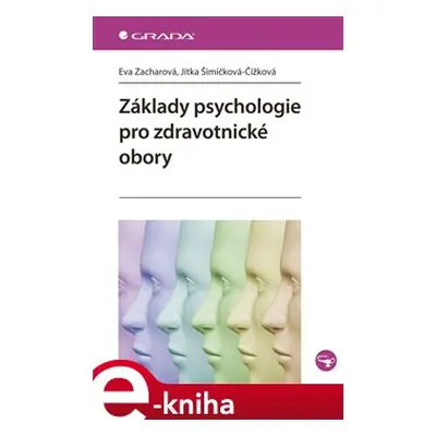 Základy psychologie pro zdravotnické obory - Eva Zacharová, Jitka Šimíčková-Čížková