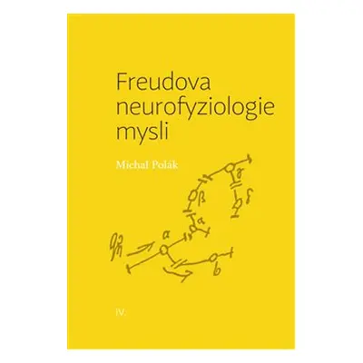 Freudova neurofyziologie mysli - Michal Polák