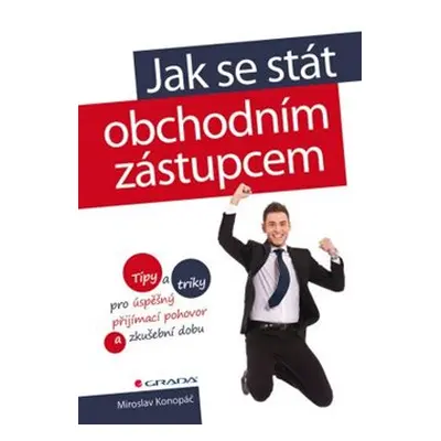 Jak se stát obchodním zástupcem - Miroslav Konopáč