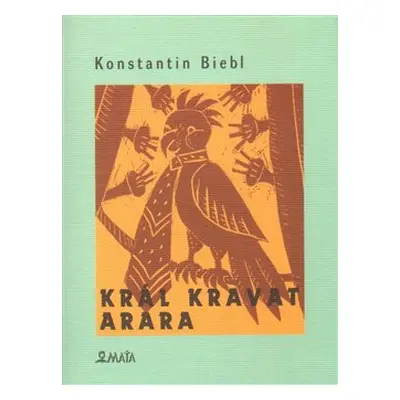 Král kravat arara - Konstantin Biebl