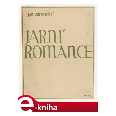 Jarní romance - Jaroslav Vrchlický