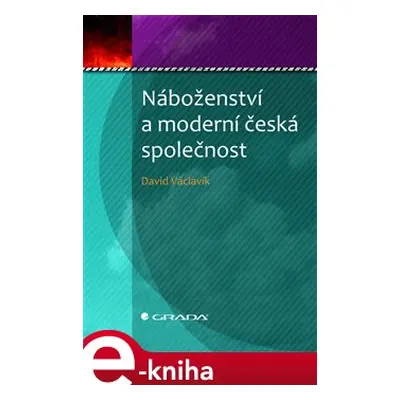 Náboženství a moderní česká společnost - David Václavík