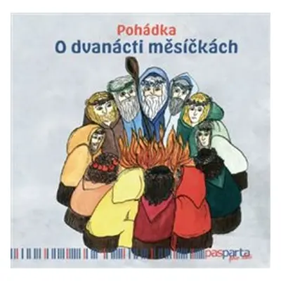 Pohádka O dvanácti měsíčkách - Hana Zobačová