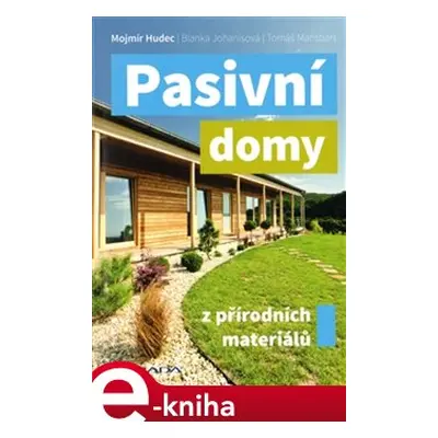 Pasivní domy z přírodních materiálů - Mojmír Hudec