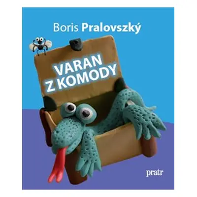 Varan z komody - Boris Pralovszký