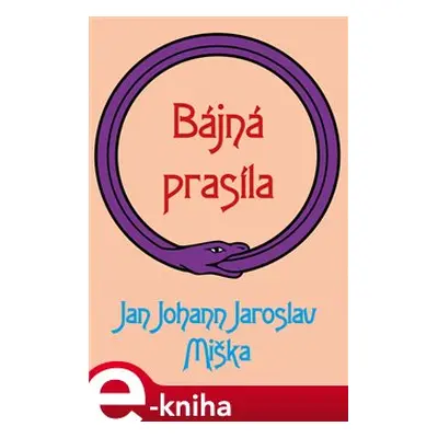 Bájná prasíla - Jan Johann Jaroslav Miška