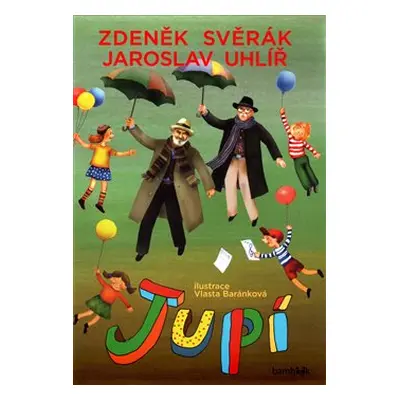 Jupí - Zdeněk Svěrák, Jaroslav Uhlíř