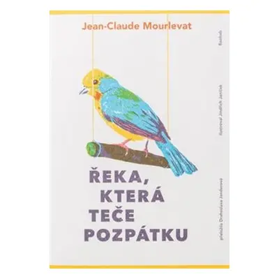 Řeka, která teče pozpátku - Jean-Claude Mourlevat