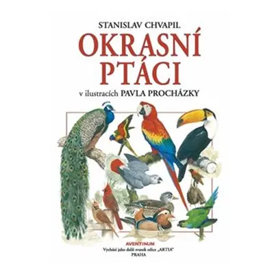 Okrasní ptáci - Stanislav Chvapil