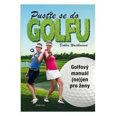 Pusťte se do golfu - Debbie Wiatkusová