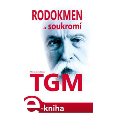 Rodokmen a soukromí TGM - Michaela Košťálová