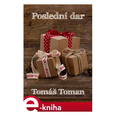 Poslední dar - Tomáš Toman