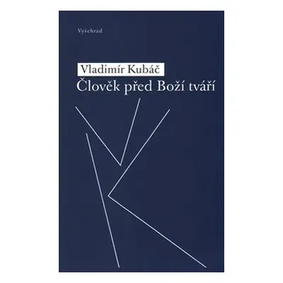 Člověk před Boží tváří - Vladimír Kubáč