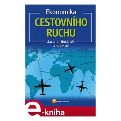 Ekonomika cestovního ruchu - Jaromír Beránek, kol.