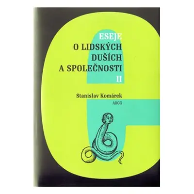 Eseje o lidských duších a společnosti II. - Stanislav Komárek