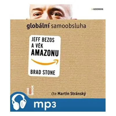 Globální samoobsluha - Jeff Bezos a věk Amazonu, mp3 - Brad Stone