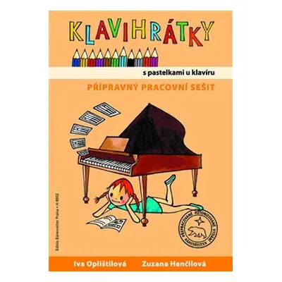 Klavihrátky - s pastelkami u klavíru - Iva Oplištilová, Zuzana Hančilová