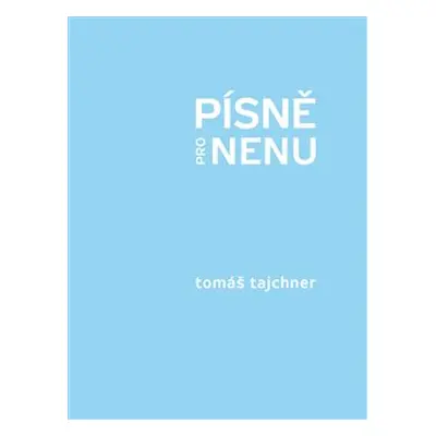 Písně pro Nenu - Tomáš Tajchner