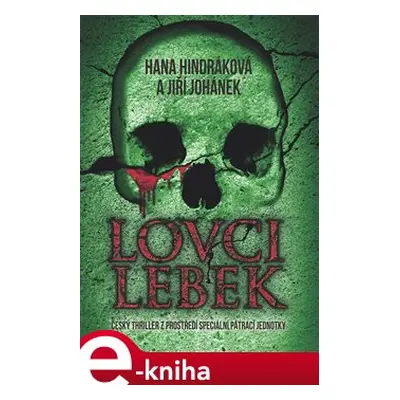 Lovci lebek - Hana Hindráková, Jiří Johánek