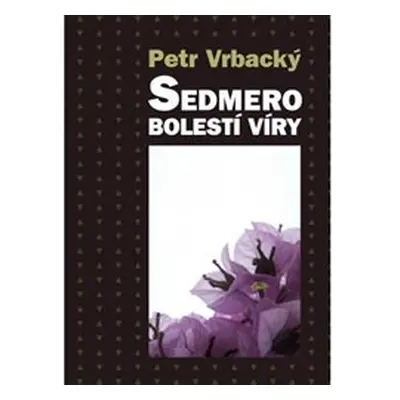 Sedmero bolestí víry - Petr Vrbacký