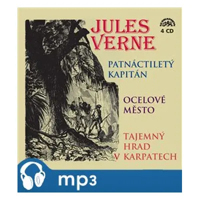 Patnáctiletý kapitán, Ocelové město, Tajemný hrad v Karpatech, mp3 - Jules Verne