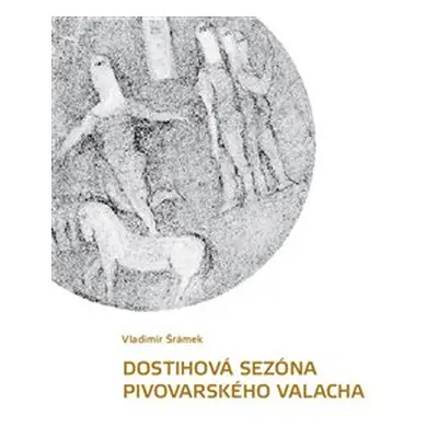 Dostihová sezóna pivovarského valacha - Vladimír Šrámek