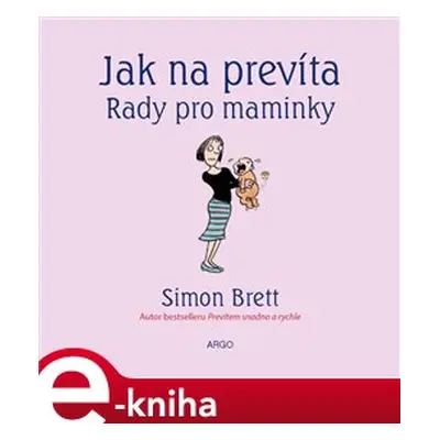 Jak na prevíta. Rady pro maminky - Simon Brett