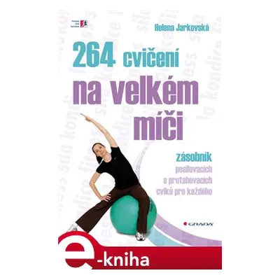 264 cvičení na velkém míči - Helena Jarkovská