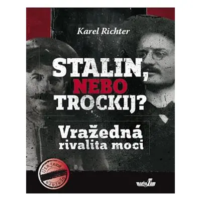 Stalin, nebo Trockij? - Karel Richter