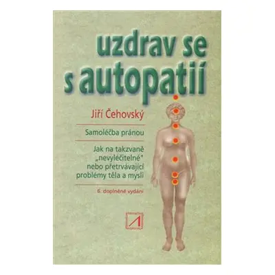 Uzdrav se s autopatií - Jiří Čehovský