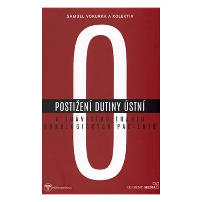 Postižení dutiny ústní a trávicího traktu onkologických pacientů - Samuel Vokurka, kol.