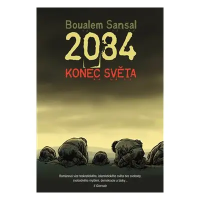 2084 - Konec světa - Boualem Sansal