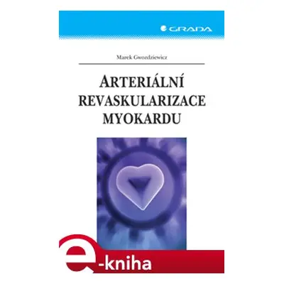 Arteriální revaskularizace myokardu - Marek Gwozdziewicz