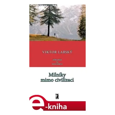 Milníky mimo civilizaci - Viktor Labský