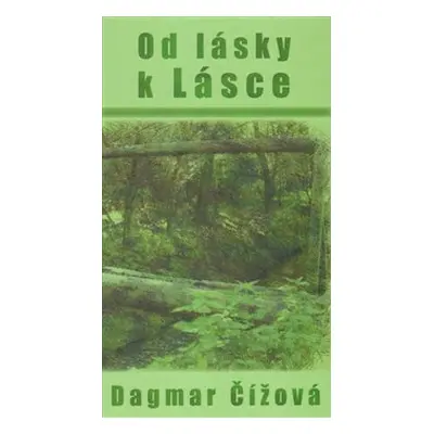 Od lásky k Lásce - Dagmar Čížová