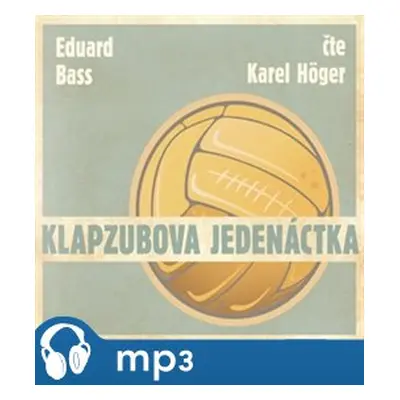 Klapzubova jedenáctka, mp3 - Eduard Bass