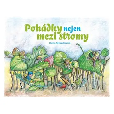 Pohádky nejen mezi stromy - Dana Münsterová