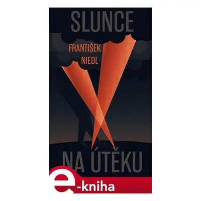 Slunce na útěku - František Niedl