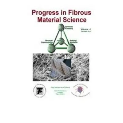 Progress in Fibrous Material Science - Dana Křemenáková, Jiří Militký, Rajesh Mishra