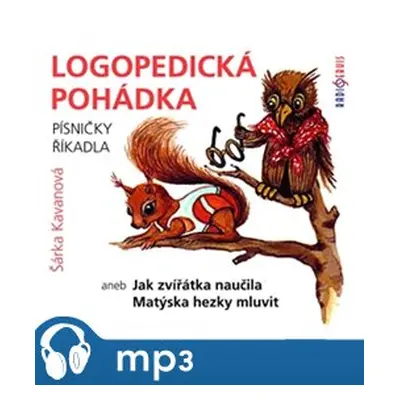 Logopedická pohádka, mp3 - Šárka Kavanová