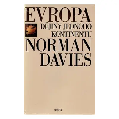 Evropa - Dějiny jednoho kontinentu - Norman Davies