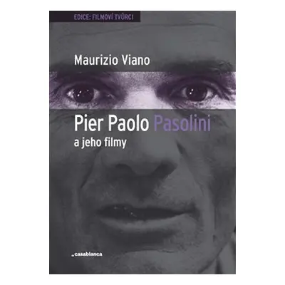 Pier Paolo Pasolini a jeho filmy - Maurizio Viano