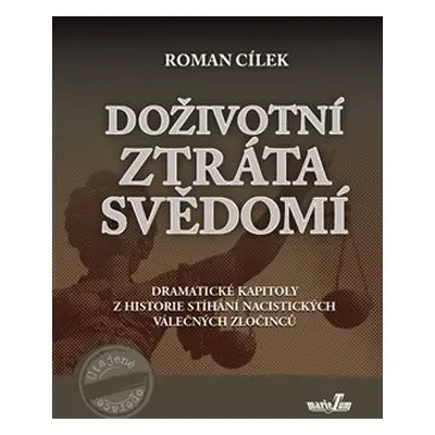 Doživotní ztráta svědomí - Roman Cílek