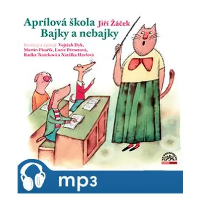 Aprílová škola. Bajky a nebajky, mp3 - Jiří Žáček