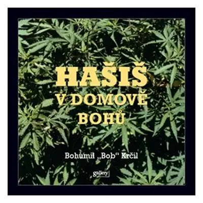 Hašiš v Domově bohů - Bohumil "Bob" Krčil