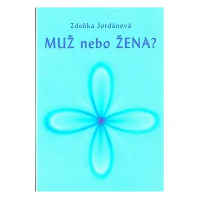 Muž nebo žena? - Zdeňka Jordánová