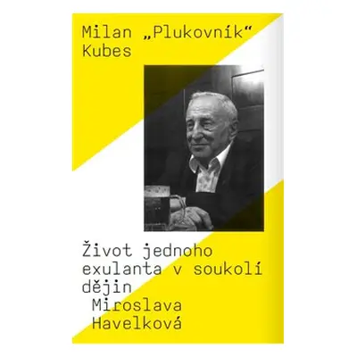 Milan „Plukovník“ Kubes - Miroslava Havelková