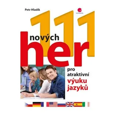 111 nových her pro atraktivní výuku jazyků - Petr Hladík